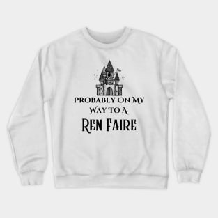 To the Ren Faire Crewneck Sweatshirt